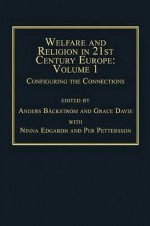 Welfare And Religion In 21st Century Europe - Grace Davie, Per Pettersson, Ninna Edgardh, Anders B'Ackstr'om