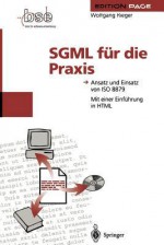 SGML Fur Die Praxis: Ansatz Und Einsatz Von ISO 8879 - Wolfgang Rieger