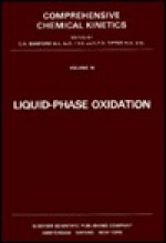 Liquid Phase Oxidation, Volume 16 (Comprehensive Chemical Kinetics) - C.F.H. Tipper&dagger;