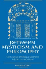 Between Mysticism and Philosophy: Sufi Language of Religious Experience in Judah Ha-Levi's Kuzari (SUNY series in Jewish Philosophy) Paperback - May 18, 2000 - Diana Lobel