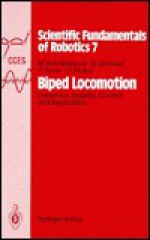 Biped Locomotion: Dynamics, Stability, Control and Application - Miomir Vukobratović