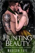 Hunting Beauty (Possessing Beauty Book 4) - Madison Faye