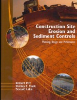 Construction Site Erosion and Sediment Controls: Planning, Design and Performance - Robert Pitt