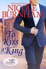 To Kiss a King (Royal Scandals: San Rimini Book 6) - Nicole Burnham