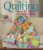 Quilting: Row by Row Construction - Sarah Fielke