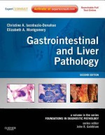 Gastrointestinal and Liver Pathology: A Volume in the Foundations in Diagnostic Pathology Series - Christine A Iacobuzio-Donahue, Elizabeth A Montgomery, John R. Goldblum