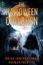 The Halloween Children - Brian James Freeman, Norman Prentiss