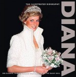 Diana: The Illustrated Biography. Alison Gauntlett - Alison Gauntlett