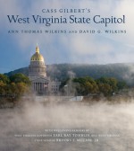 Cass Gilbert's West Virginia State Capitol - Ann Wilkins, David G. Wilkins