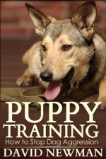 Puppy Training: How to Stop Dog Aggression - David Newman