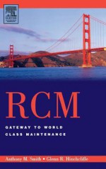 Rcm-Gateway to World Class Maintenance - Anthony M. Smith