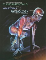 Study Guide for Rizzo's Fundamentals of Anatomy and Physiology, 3rd - Donald C. Rizzo