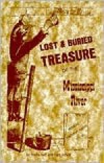 Lost & Buried Treasure of the Mississippi River - Gary Scholl, Bruce Carlson