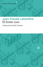 El frente ruso - Jean-Claude Lalumière, Jean-Claude Lalumiere, Paula Cifuentes