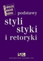 Podstawy stylistyki i retoryki - Dorota Zdunkiewicz-Jedynak, Adam Wolański, Elżbieta Wierzbicka