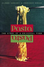 Pasta: The Story of a Universal Food - Silvano Serventi, Françoise Sabban