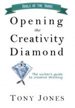 Opening the Creativity Diamond - Tony Jones