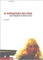 Le Purgatoire Des Sens (French Edition) - Guy Astic