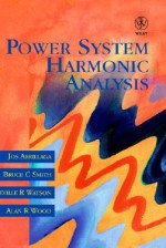 Power System Harmonic Analysis - Jos Arrillaga, Bruce C. Smith, Neville R. Watson