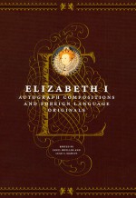 Autograph Compositions and Foreign Language Originals - Elizabeth I Tudor, Leah Sinanoglou Marcus, Janel M. Mueller, Janel Mueller