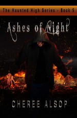 Ashes of Night (The Haunted High #5) - Cheree Alsop
