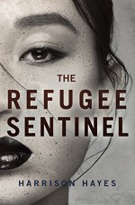 The Refugee Sentinel - Harrison Hayes