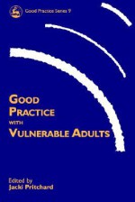 Good Practice with Vulnerable Adults - Jacki Pritchard