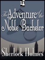 Der Junggeselle von Adel: Die Abenteuer des Sherlock Holmes ("The Noble Bachelor") - Claus Biederstaedt, Arthur Conan Doyle