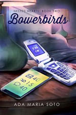 Bowerbirds (Nested Hearts Book 2) - Ada Maria Soto