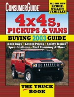 2003 4 X 4's, Pickups & Vans - Consumer Guide, Editors of Consumer Guide