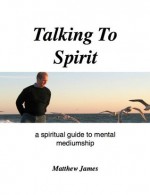 Talking To Spirit - Matthew James