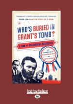 Who's Buried in Grant's Tomb (Large Print 16pt) - Brian Lamb, C-SPAN