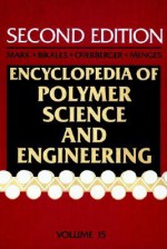 Scattering to Structural Foams, Volume 15, Encyclopedia of Polymer Science and Engineering, 2nd Edition - Herman F. Mark, Norbert Bikales, Georg Menges, Jacqueline I. Kroschwitz, Charles G. Overberger