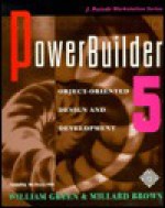 Power Builder 5: Object Oriented Design And Development - William Green