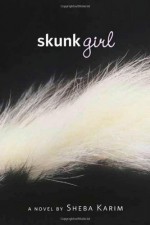 Skunk Girl - Sheba Karim