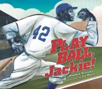 Play Ball, Jackie! - Stephen Krensky, Joe Morse