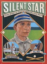 Silent Star: The Story of Deaf Major Leaguer William Hoy - Bill Wise