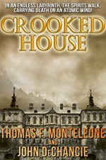 Crooked House - Thomas F. Monteleone, John DeChancie