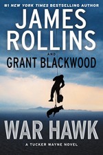 War Hawk: A Tucker Wayne Novel - James Rollins, Grant Blackwood