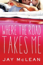 Where the Road Takes Me - Jay McLean