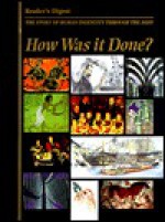 How Was It Done? The story of human ingenuity through the ages - David Gould