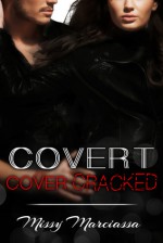 Covert Cover Cracked - Missy Marciassa