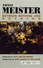 Between nothing and nothing =: Zwischen zwei Nichtsen - Ernst Meister