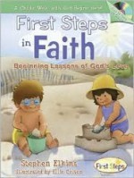 First Steps in Faith: Beginning Lessons of God's Love [With Audio CD] - Stephen Elkins, Ellie Colton