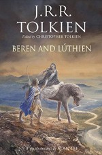 Beren and Lúthien - Christopher Tolkien, J.R.R. Tolkien, Alan Lee