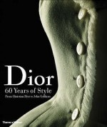 Dior: 60 Years Of Style: From Christian Dior To John Galliano - Farid Chenoune, Laziz Hamani