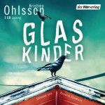 Glaskinder - Kristina Ohlsson, Rosalie Thomass, Susanne Dahmann