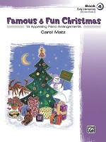 Famous & Fun Christmas, Book 4 (Early Intermediate): 15 Appealing Piano Arrangements - Carol Matz