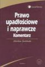 Prawo upadłościowe i naprawcze. Komentarz - Zdzisław Świeboda