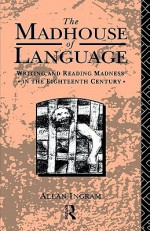 The Madhouse of Language - Allan Ingram